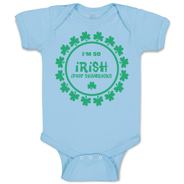 Baby Clothes I'M So Irish I Poop Shamrocks Baby Bodysuits Boy & Girl Cotton