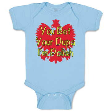 Baby Clothes You Bet Your Dupa I'M Polish Baby Bodysuits Boy & Girl Cotton