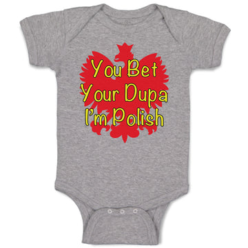 Baby Clothes You Bet Your Dupa I'M Polish Baby Bodysuits Boy & Girl Cotton