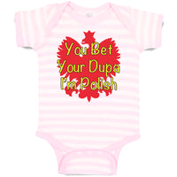 Baby Clothes You Bet Your Dupa I'M Polish Baby Bodysuits Boy & Girl Cotton