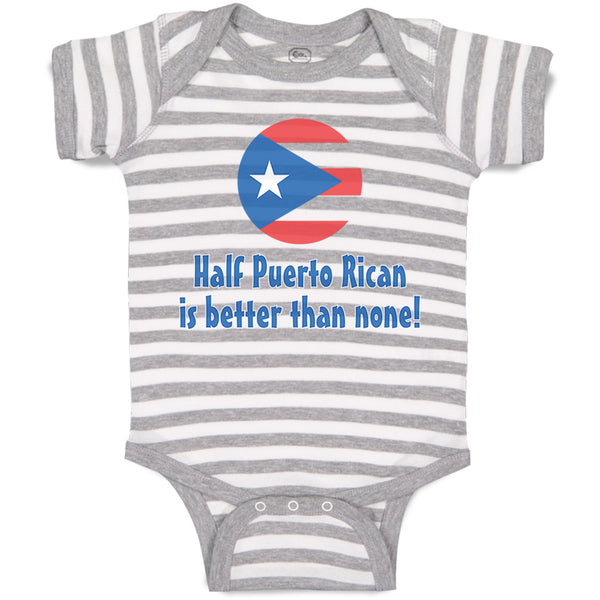 Baby Clothes Half Puerto Rican Is Better than None Baby Bodysuits Cotton