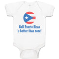 Baby Clothes Half Puerto Rican Is Better than None Baby Bodysuits Cotton