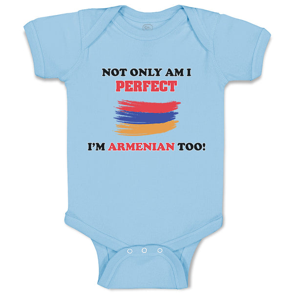 Baby Clothes Not Only I'M Perfect I'M Armenian Too B Funny Baby Bodysuits Cotton