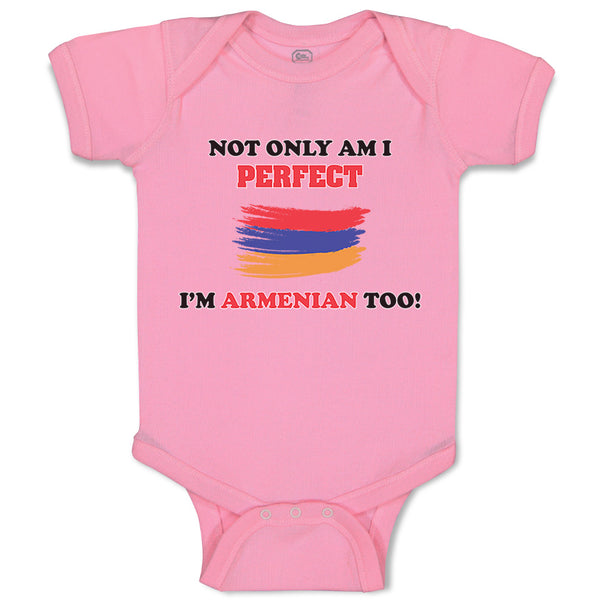 Baby Clothes Not Only I'M Perfect I'M Armenian Too B Funny Baby Bodysuits Cotton