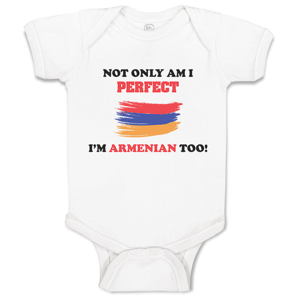 Baby Clothes Not Only I'M Perfect I'M Armenian Too B Funny Baby Bodysuits Cotton