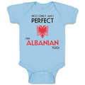 Baby Clothes Not Only I'M Perfect I'M Albanian Too A Funny Baby Bodysuits Cotton