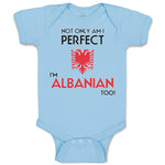 Baby Clothes Not Only I'M Perfect I'M Albanian Too A Funny Baby Bodysuits Cotton