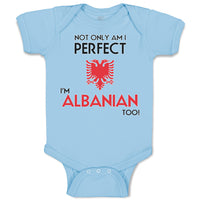 Baby Clothes Not Only I'M Perfect I'M Albanian Too A Funny Baby Bodysuits Cotton