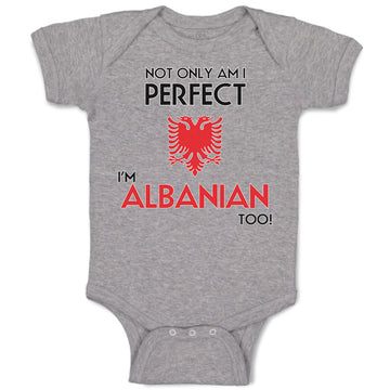 Baby Clothes Not Only I'M Perfect I'M Albanian Too A Funny Baby Bodysuits Cotton