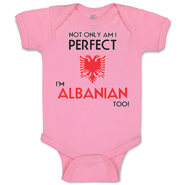Baby Clothes Not Only I'M Perfect I'M Albanian Too A Funny Baby Bodysuits Cotton