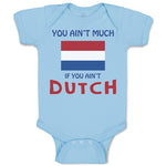 Baby Clothes You Aren'T Much If You Aren'T Dutch Baby Bodysuits Cotton
