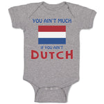 Baby Clothes You Aren'T Much If You Aren'T Dutch Baby Bodysuits Cotton