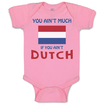 Baby Clothes You Aren'T Much If You Aren'T Dutch Baby Bodysuits Cotton