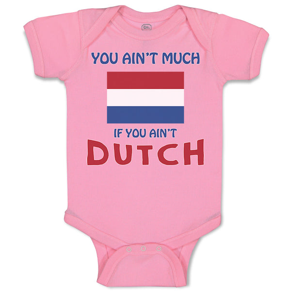 Baby Clothes You Aren'T Much If You Aren'T Dutch Baby Bodysuits Cotton