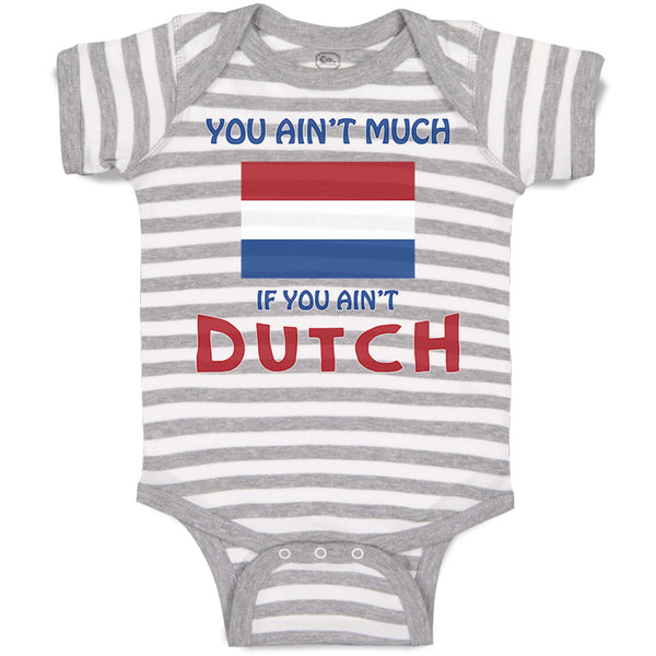 Baby Clothes You Aren'T Much If You Aren'T Dutch Baby Bodysuits Cotton