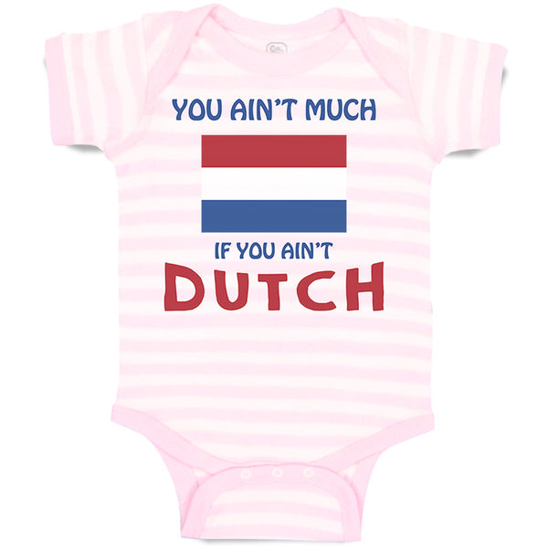 Baby Clothes You Aren'T Much If You Aren'T Dutch Baby Bodysuits Cotton