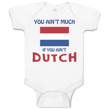 Baby Clothes You Aren'T Much If You Aren'T Dutch Baby Bodysuits Cotton