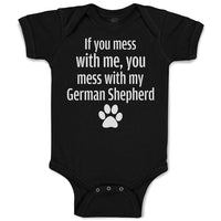 If You Mess with Me, You Mess with My German Shepherd with Paw