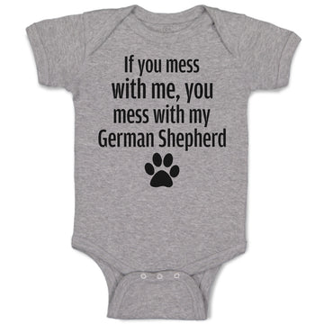Baby Clothes If You Mess with Me, You Mess with My German Shepherd with Paw