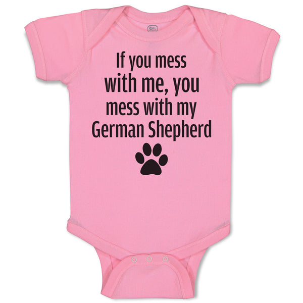 Baby Clothes If You Mess with Me, You Mess with My German Shepherd with Paw
