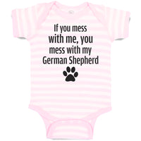 Baby Clothes If You Mess with Me, You Mess with My German Shepherd with Paw