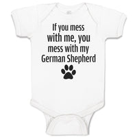 Baby Clothes If You Mess with Me, You Mess with My German Shepherd with Paw