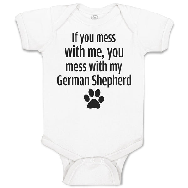 Baby Clothes If You Mess with Me, You Mess with My German Shepherd with Paw