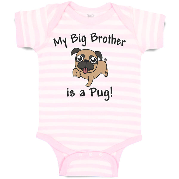 Baby Clothes My Big Brother Is A Pug! Pet Animal Dog with Tongue out Cotton