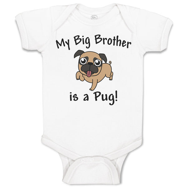 My Big Brother Is A Pug! Pet Animal Dog with Tongue out