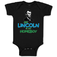 Baby Clothes Abe Lincoln Is My Homeboy Baby Bodysuits Boy & Girl Cotton