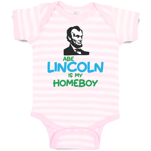 Baby Clothes Abe Lincoln Is My Homeboy Baby Bodysuits Boy & Girl Cotton