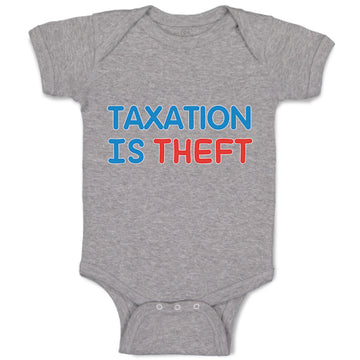 Baby Clothes Taxation Is Theft Baby Bodysuits Boy & Girl Newborn Clothes Cotton
