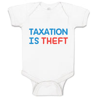 Baby Clothes Taxation Is Theft Baby Bodysuits Boy & Girl Newborn Clothes Cotton