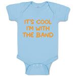 Baby Clothes It's Cool - I'M with The Band Funny Humor Baby Bodysuits Cotton