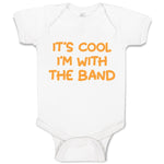 Baby Clothes It's Cool - I'M with The Band Funny Humor Baby Bodysuits Cotton