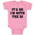 Baby Clothes It's Ok I'M with The Dj Funny Humor Baby Bodysuits Cotton