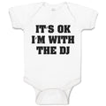 Baby Clothes It's Ok I'M with The Dj Funny Humor Baby Bodysuits Cotton