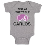 Baby Clothes Not at The Table Carlos Funny Humor Style C Baby Bodysuits Cotton