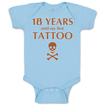 Baby Clothes 18 Years Until My First Tattoo Funny Humor Gag Baby Bodysuits