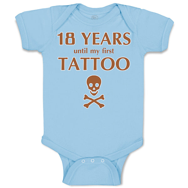 Baby Clothes 18 Years Until My First Tattoo Funny Humor Gag Baby Bodysuits