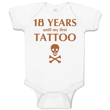 Baby Clothes 18 Years Until My First Tattoo Funny Humor Gag Baby Bodysuits