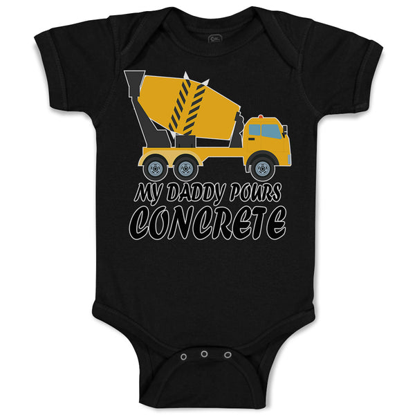 Baby Clothes My Daddy Pours Concrete Profession with Working Vehicle Cotton