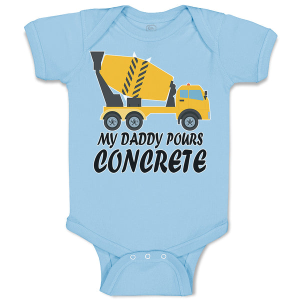 Baby Clothes My Daddy Pours Concrete Profession with Working Vehicle Cotton