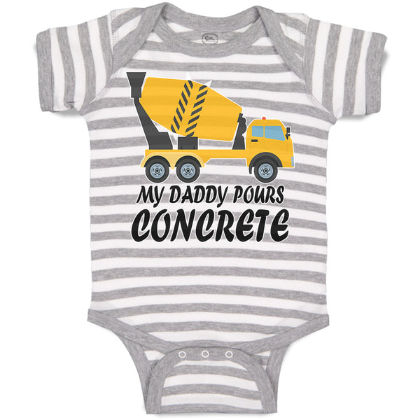 Baby Clothes My Daddy Pours Concrete Profession with Working Vehicle Cotton