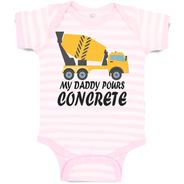 Baby Clothes My Daddy Pours Concrete Profession with Working Vehicle Cotton