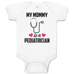 Baby Clothes My Mommy Is A Pediatrician with Stethoscope and Red Hearts Cotton