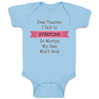 Baby Clothes Dear Teacher I Talk to Everyone So Moving My Seat Won'T Help Cotton
