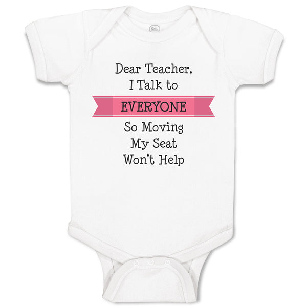 Baby Clothes Dear Teacher I Talk to Everyone So Moving My Seat Won'T Help Cotton