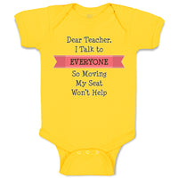 Baby Clothes Dear Teacher I Talk to Everyone So Moving My Seat Won'T Help Cotton