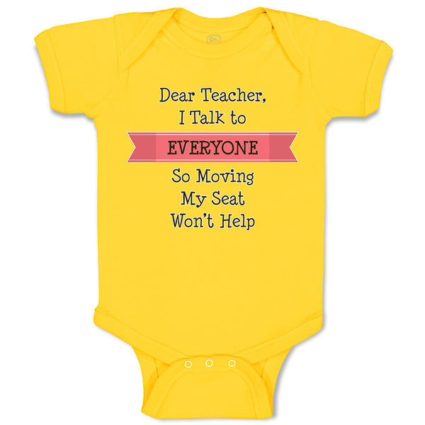 Baby Clothes Dear Teacher I Talk to Everyone So Moving My Seat Won'T Help Cotton